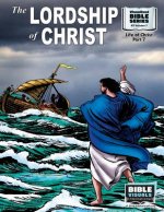 The Lordship of Christ: New Testament Volume 7: Life of Christ Part 7