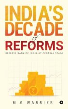 India's Decade of Reforms: Reserve Bank of India at Central Stage