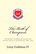 The Birth of Champions: The 9th Engineer C Company, The Journey from Itschner winners to the Battlefield 1988-1992