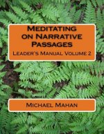 Meditating on Narrative Passages: Leader's Manual Volume 2