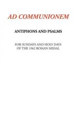 Ad Communionem: Antiphons and Psalms