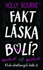 Fakt láska bolí?