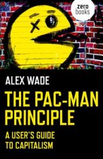 Pac-Man Principle, The - A User`s Guide to Capitalism