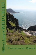 Wild Child: Fantastical Poems