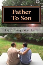 Father To Son: Success Through The Trenches