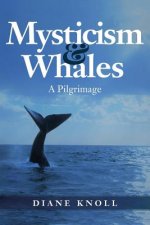 Mysticism & Whales: A Pilgrimage