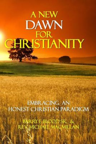 A New Dawn for Christianity: Embracing an Honest Christian Paradigm
