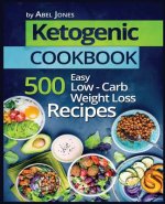 Ketogenic Cookbook: 500 Easy Low-Carb Weight Loss Recipes