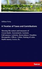 A Treatise of Taxes and Contributions
