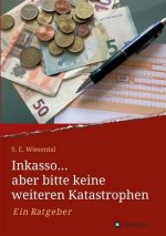 Inkasso... aber bitte keine weiteren Katastrophen