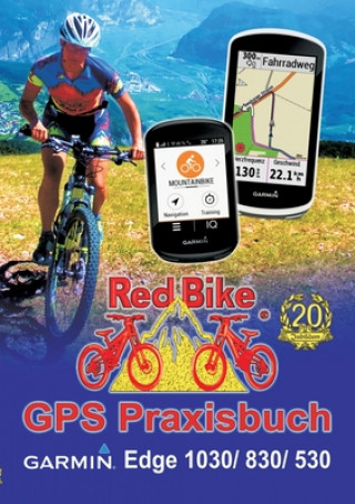 GPS Praxisbuch Garmin Edge 1030 (Nußdorf Redbike)()