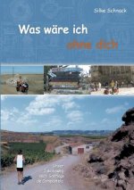 Was ware ich ohne dich