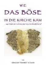 wie das Böse in die Kirche kam