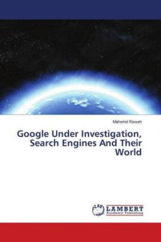 Google Under Investigation, Search Engines And Their World