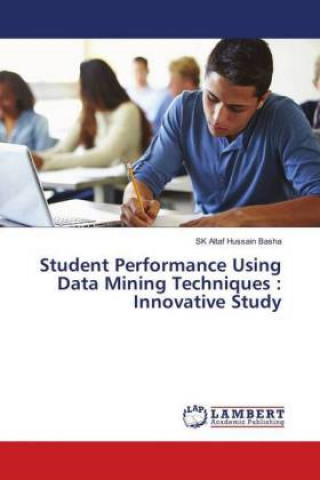 Student Performance Using Data Mining Techniques : Innovative Study