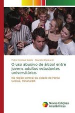 O uso abusivo de alcool entre jovens adultos estudantes universitarios