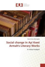 Social change in Ayi Kwei Armah's Literary Works