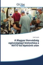 A Magyar Honvédség egészségügyi biztosítása a NATO-ba lépésünk után