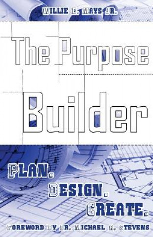 The Purpose Builder: Plan. Design. Create.