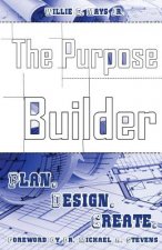 The Purpose Builder: Plan. Design. Create.