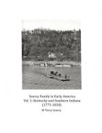Searcy Family in Early America: Vol 1 Kentucky and Southern Indiana (1775-1830)