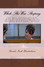While She Was Sleeping: The Story of Convicted Child Killer Darlie Routier Specific to the Theory of Repressed Memory of Childhood Sexual Abus