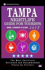 Tampa Nightlife Guide for Tourists 2017: Best Rated Bars, Lounges and Clubs in Tampa, Florida - Guide 2017