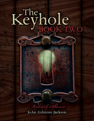 The Keyhole Book Two: Unlikely Alliance