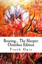 Rousing... The Sleeper: Omnibus Edition: Environmental values-building for awakening sleepers and their mentors, teachers and youth leaders. O