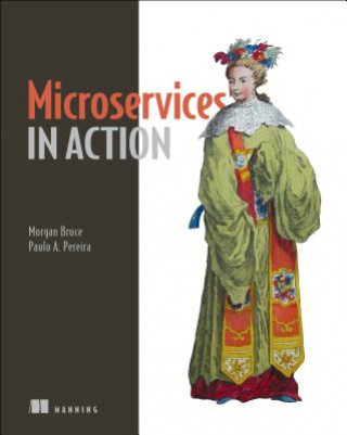Microservices in Action (Morgan Bruce,Paulo Pereira)(Miękka)