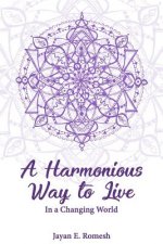 A Harmonious Way to Live: In a Changing World