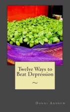 Twelve Ways to Beat Depression