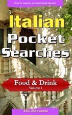 Italian Pocket Searches - Food & Drink - Volume 1: A set of word search puzzles to aid your language learning