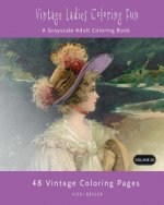 Vintage Ladies Coloring Fun: A Grayscale Adult Coloring Book