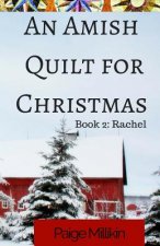 An Amish Quilt for Christmas: Book 2: Rachel