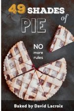 49 Shades of Pie: No More Rules