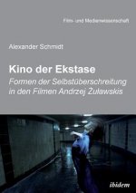 Kino der Ekstase. Formen der Selbstuberschreitung in den Filmen Andrzej Żulawskis