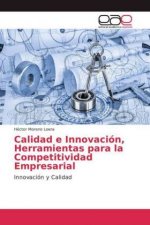Calidad e Innovacion, Herramientas para la Competitividad Empresarial