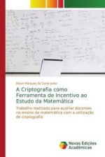 Criptografia como Ferramenta de Incentivo ao Estudo da Matematica
