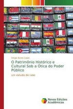 O Patrimonio Historico e Cultural Sob a Otica do Poder Publico