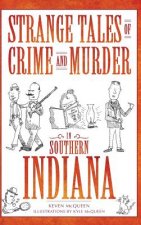 Strange Tales of Crime and Murder in Southern Indiana