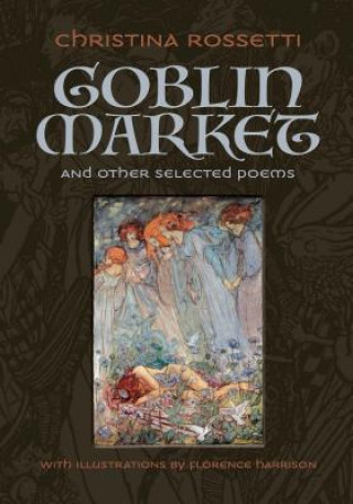 Goblin Market and Other Selected Poems