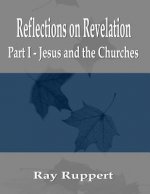 Reflections on Revelation: Part I - Jesus and the Churches