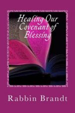 Healing Our Covenant of Blessing: In Messiah Yeshua