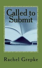 Called to Submit: What is God really asking of us as wives?