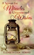 A Season for Miracles & Unanswered Wishes