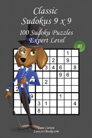 Classic Sudoku 9x9 - Expert Level - N°5: 100 Expert Sudoku Puzzles - Format Easy to Use and to Take Everywhere (6x9)