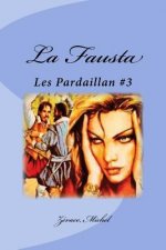 La Fausta: Les Pardaillan #3