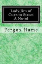 Lady Jim of Curzon Street A Novel