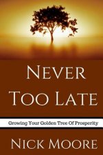 Never Too Late: Growing Your Golden Tree To Prosperity